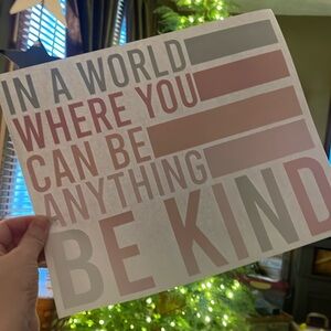 Transfer: In a world you can be anything be kind